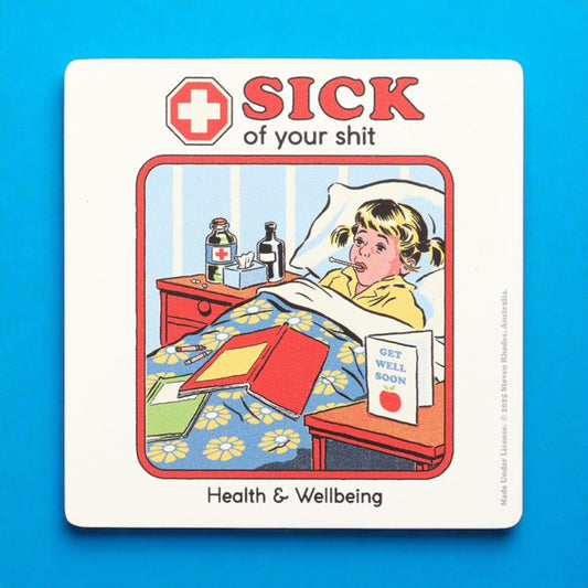 Sick Of Your Shit Coaster